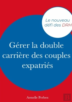 Bertrand.pt - Gerer La Double Carriere Des Couples Expatries - Le Nouveau Defi Des Drh