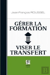 Gérer La Formation ; Viser Le Transfert