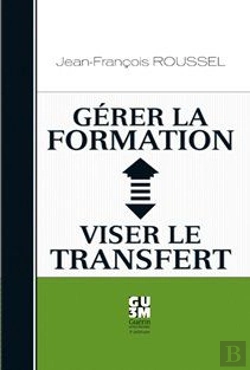 Bertrand.pt - Gérer La Formation ; Viser Le Transfert