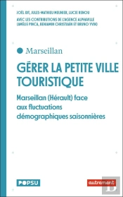 Gérer La Petite Ville Touristique : Marseillan (Hérault) Face Aux Fluctuations Démographiques Saisonnières