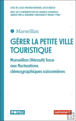 Bertrand.pt - Gérer La Petite Ville Touristique : Marseillan (Hérault) Face Aux Fluctuations Démographiques Saisonnières