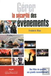 Gérer La Sécurité Des Événements ; Des Fêtes De Quartier Aux Grands Rassemblements