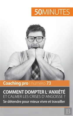 Bertrand.pt - Gérer L'Angoisse Et L'Anxiété : Vers Un Épanouissement Personnel Et Professionnel