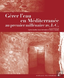 Bertrand.pt - Gérer L'Eau En Méditerranée Au Premier Millénaire Avant J.-C. ; Politiques Et Techniques Hydrauliques