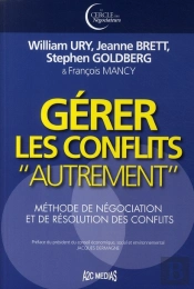 Gérer Les Conflits Autrement ; Méthode De Négociation Et De Résolution Des Conflits