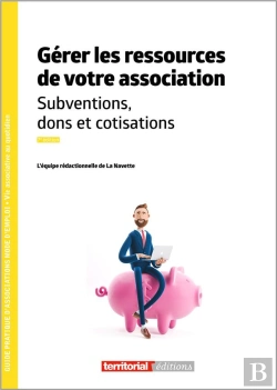 Bertrand.pt - Gérer Les Ressources De Votre Association : Subventions, Dons Et Cotisations (7e Édition)