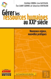 Gérer Les Ressources Humaines Au Xxie Siècle : Nouveaux Enjeux, Nouvelles Pratiques