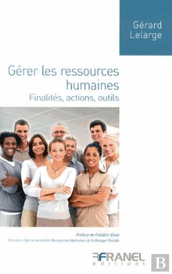 Bertrand.pt - Gérer Les Ressources Humaines ; Finalités, Actions, Outils