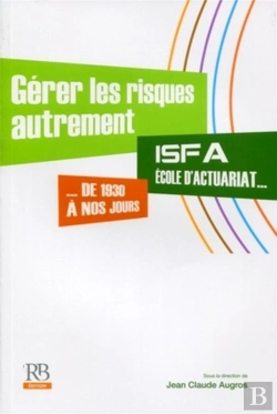 Bertrand.pt - Gerer Les Risques Autrement - Isfa, Ecole D'Acturariat, De 1930 A Nos Jours
