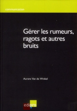 Bertrand.pt - Gerer Les Rumeurs, Ragots Et Autres Bruits