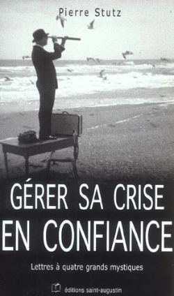 Bertrand.pt - Gerer Sa Crise En Confiance ; Lettres A Quatre Grands Mystiques