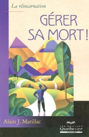 Gérer Sa Mort ; La Réincarnation