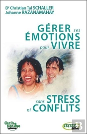 Gerer Ses Emotions Pour Vivre Sans Stress Ni Conflits