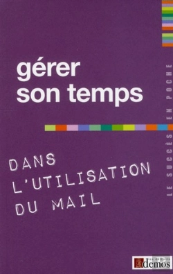 Bertrand.pt - Gérer Son Temps Dans L'Utilisation Du Mail