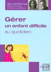 Gérer Un Enfant Difficile Au Quotidien - Mes Consultations Psy