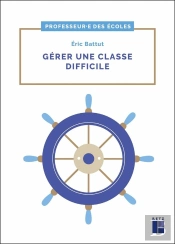 Gérer Une Classe Difficile ; Cycles 2 Et 3