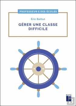 Bertrand.pt - Gérer Une Classe Difficile ; Cycles 2 Et 3