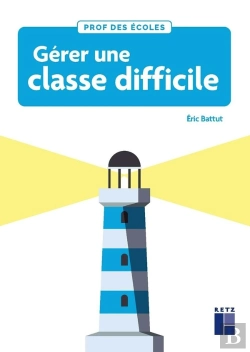 Bertrand.pt - Gérer Une Classe Difficile ; Cycles 2 Et 3