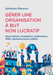 Gérer Une Organisation À But Non Lucratif : Associations, Fondations, Fédérations, Ong, Établissements Publics