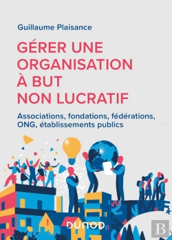 Bertrand.pt - Gérer Une Organisation À But Non Lucratif : Associations, Fondations, Fédérations, Ong, Établissements Publics