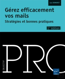 Bertrand.pt - Gérez Efficacement Vos Mails ; Stratégies Et Bonnes Pratiques (2e Édition)