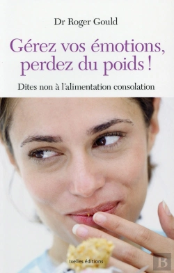 Bertrand.pt - Gérez Vos Émotions, Perdez Du Poids ! Dites Non À L'Alimentation Consolation