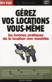 Gérez Vos Locations Vous-Même ; Les Bonnes Pratiques De La Location Non Meublée