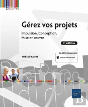 Gerez Vos Projets (2e Edition) - Impulsion, Conception, Mise En Oeuvre