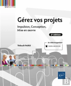 Bertrand.pt - Gerez Vos Projets (2e Edition) - Impulsion, Conception, Mise En Oeuvre