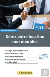 Gérez Votre Location Non Meublée (Édition 2025)