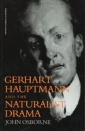 Gerhard Hauptmann And The Naturalist Drama