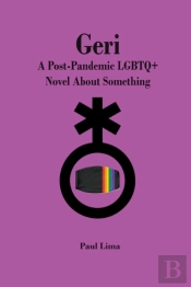 Geri: A Post-Pandemic Lgbtq+ Novel About
