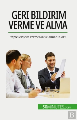 Bertrand.pt - Geri Bildirim Verme Ve Alma : Yapici Elestiri Vermenin Ve Almanin Ozü