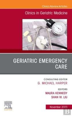 Bertrand.pt - Geriatric Emergency Care, An Issue Of Clinics In Geriatric Medicine, E-Book