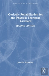 Geriatric Rehabilitation For The Physical Therapist Assistant