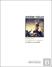 Géricault ; Le Radeau De La Méduse , Le Soublime Et Son Doucle