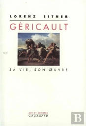 Gericault, Sa Vie, Son Oeuvre