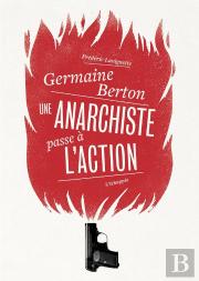 Germaine Berton, Une Anarchiste Passe À L'Action