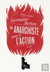 Germaine Berton, Une Anarchiste Passe À L'Action