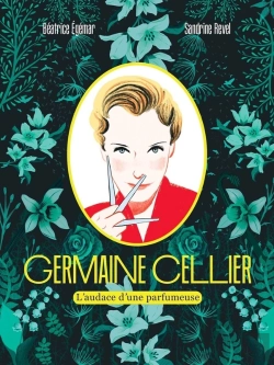 Bertrand.pt - Germaine Cellier : L'Audace D'Une Parfumeuse