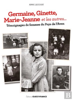 Bertrand.pt - Germaine, Ginette, Marie-Jeanne Et Les Autres... ; Témoignages De Femmes Du Pays De L'Aven