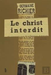 Germaine Richier Le Christ Interdit : Chronologie D'Un Scandale