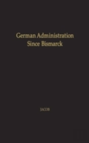 German Administration Since Bismarck
