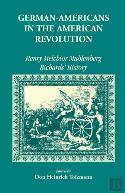 Bertrand.pt - German Americans In The Revolution: Henry Melchoir Muhlenberg Richards' History