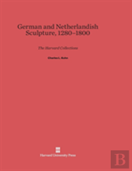 German And Netherlandish Sculpture, 1280-1800