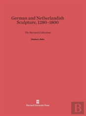 German And Netherlandish Sculpture, 1280-1800