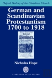 German And Scandinavian Protestantism 1700-1918