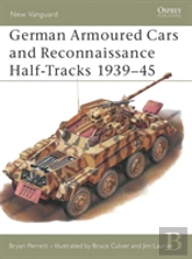 German Armoured Cars And Reconnaissance Half-Tracks 1939â€“45