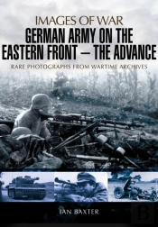 German Army On The Eastern Front: The Advance