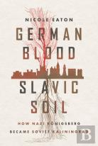German Blood, Slavic Soil